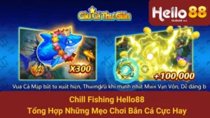 Chill Fishing Hello88 - Tổng Hợp Những Mẹo Chơi Bắn Cá Cực Hay 4 Chill Fishing Hello88 - Tổng Hợp Những Mẹo Chơi Bắn Cá Cực Hay