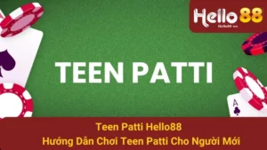 Teen Patti Hello88 - Hướng Dẫn Chơi Teen Patti Cho Người Mới 7 Teen Patti Hello88 - Hướng Dẫn Chơi Teen Patti Cho Người Mới