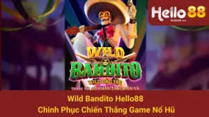 Wild Bandito Hello88 - Chinh Phục Chiến Thắng Game Nổ Hũ 2 Wild Bandito Hello88 - Chinh Phục Chiến Thắng Game Nổ Hũ