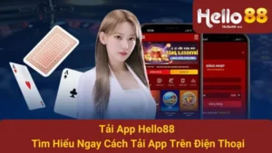 Tải App Hello88 - Tìm Hiểu Ngay Cách Tải App Trên Điện Thoại 4 Tải App Hello88 - Tìm Hiểu Ngay Cách Tải App Trên Điện Thoại