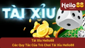Tài Xỉu Hello88 - Các Quy Tắc Của Trò Chơi Tài Xỉu Hello88 2 Tài Xỉu Hello88 - Các Quy Tắc Của Trò Chơi Tài Xỉu Hello88